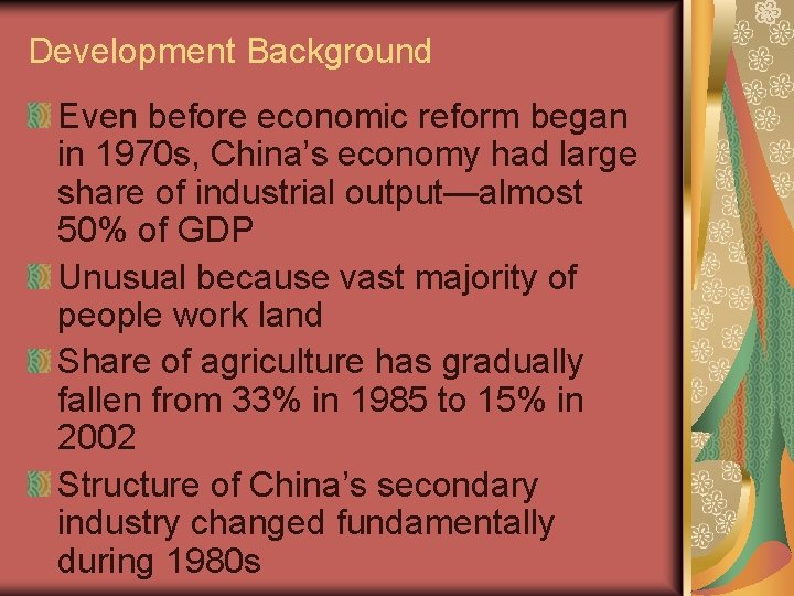 Development Background Even before economic reform began in 1970 s, China’s economy had large