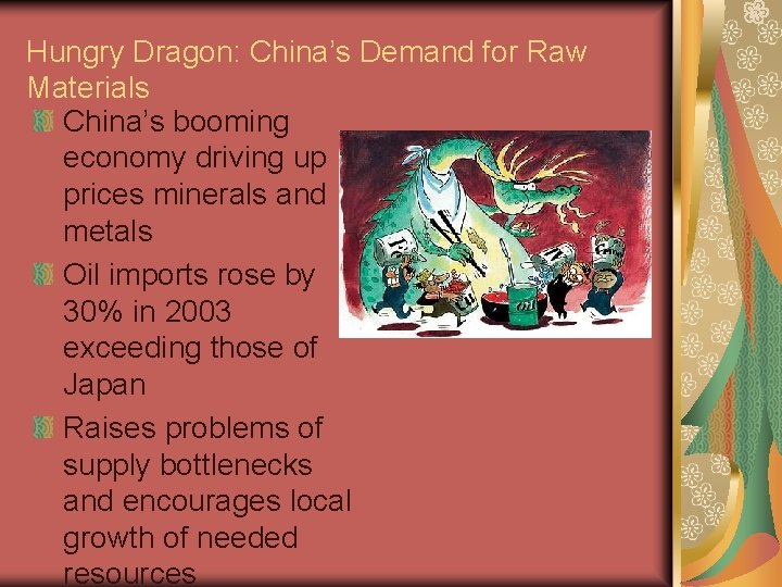 Hungry Dragon: China’s Demand for Raw Materials China’s booming economy driving up prices minerals