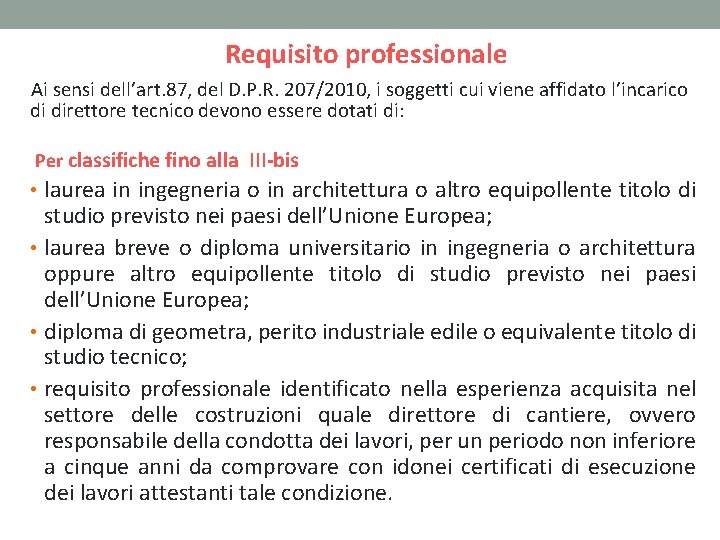 Requisito professionale Ai sensi dell’art. 87, del D. P. R. 207/2010, i soggetti cui Requisito professionale Ai sensi dell’art. 87, del D. P. R. 207/2010, i soggetti cui