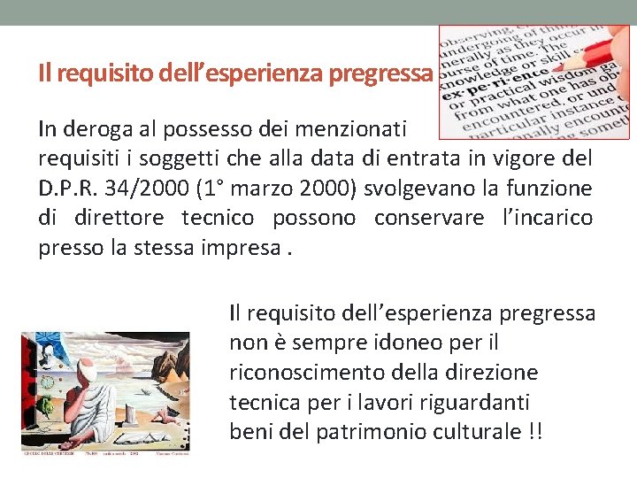 Il requisito dell’esperienza pregressa In deroga al possesso dei menzionati requisiti i soggetti che Il requisito dell’esperienza pregressa In deroga al possesso dei menzionati requisiti i soggetti che