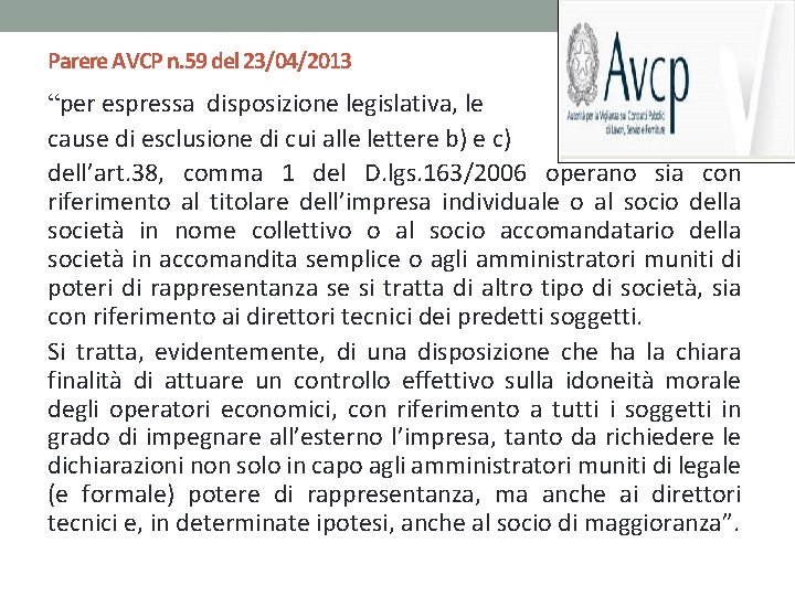 Parere AVCP n. 59 del 23/04/2013 “per espressa disposizione legislativa, le cause di esclusione Parere AVCP n. 59 del 23/04/2013 “per espressa disposizione legislativa, le cause di esclusione