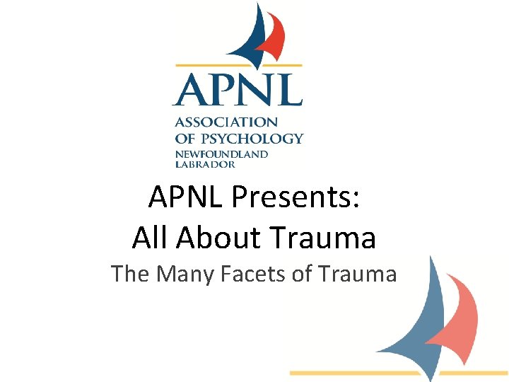 APNL Presents: All About Trauma The Many Facets of Trauma 