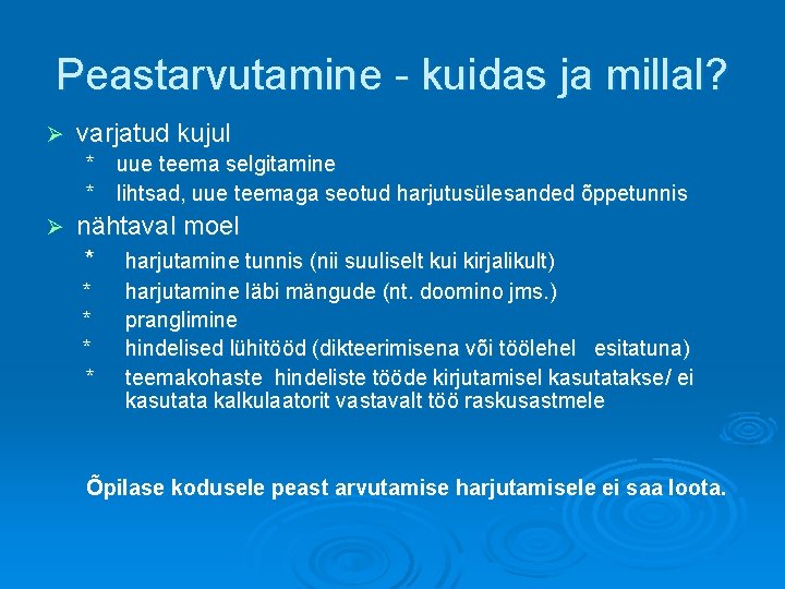 Peastarvutamine - kuidas ja millal? Ø varjatud kujul * uue teema selgitamine * lihtsad,