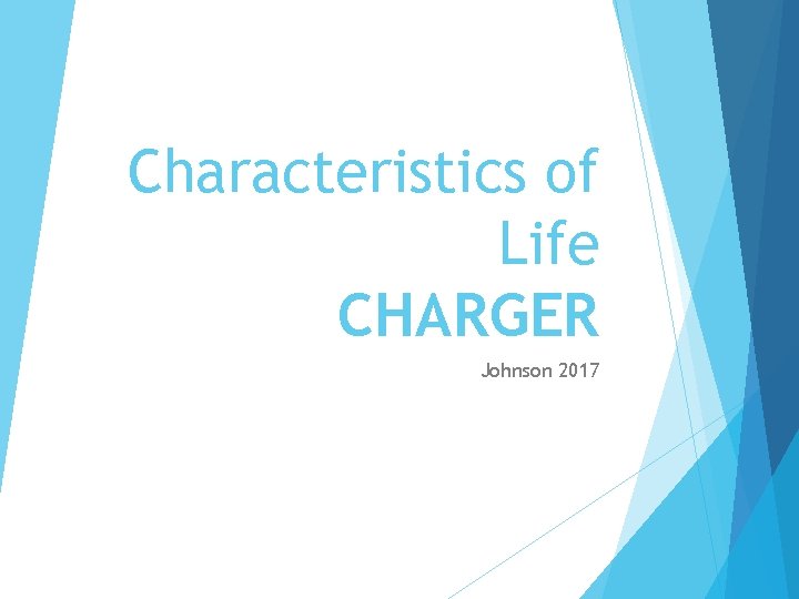 Characteristics of Life CHARGER Johnson 2017 
