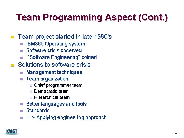 Team Programming Aspect (Cont. ) n Team project started in late 1960's n n