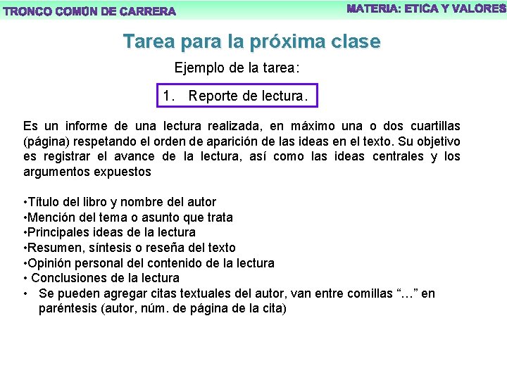 Tarea para la próxima clase Ejemplo de la tarea: 1. Reporte de lectura. Es