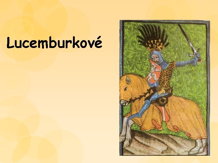 Lucemburkové Lucemburkové