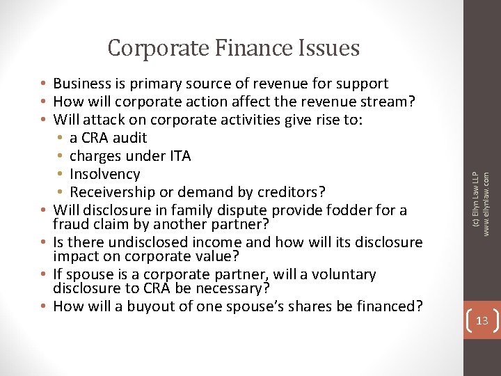  • Business is primary source of revenue for support • How will corporate