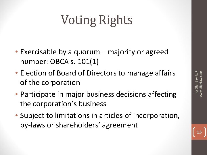  • Exercisable by a quorum – majority or agreed number: OBCA s. 101(1)