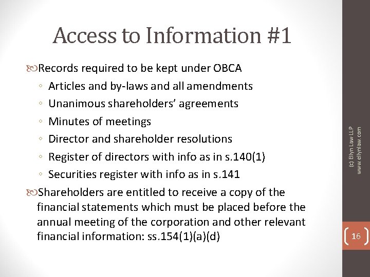  Records required to be kept under OBCA ◦ Articles and by-laws and all