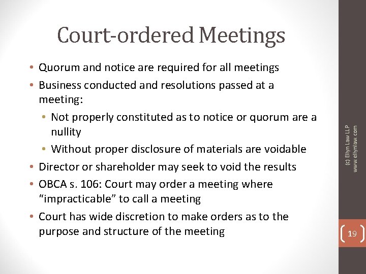  • Quorum and notice are required for all meetings • Business conducted and