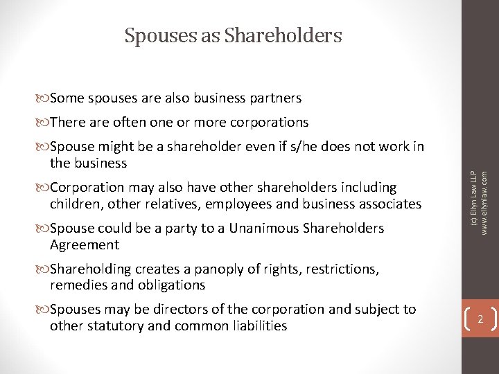 Spouses as Shareholders Some spouses are also business partners Spouse might be a shareholder