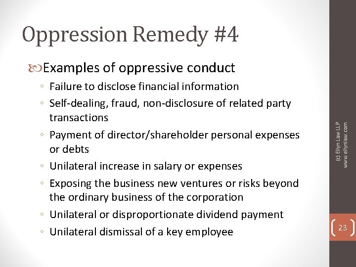 Oppression Remedy #4 ◦ Failure to disclose financial information ◦ Self-dealing, fraud, non-disclosure of