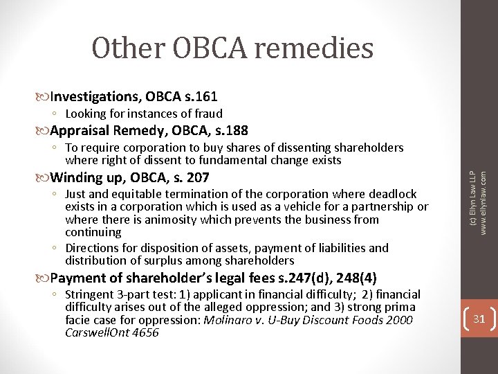 Other OBCA remedies Investigations, OBCA s. 161 ◦ Looking for instances of fraud Appraisal