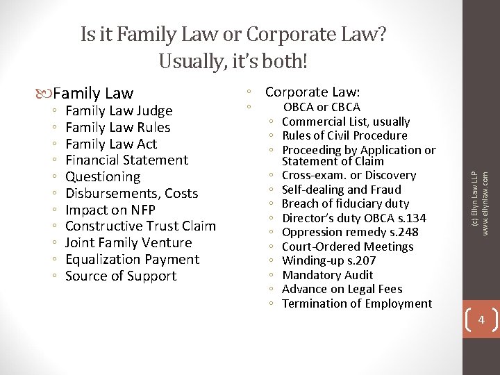 Is it Family Law or Corporate Law? Usually, it’s both! ◦ ◦ ◦ Family