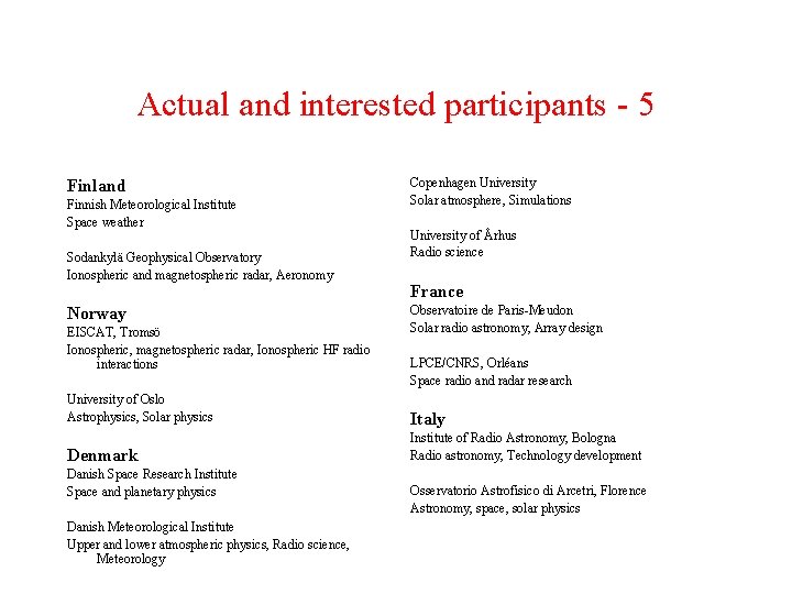 Actual and interested participants - 5 Finland Finnish Meteorological Institute Space weather Sodankylä Geophysical