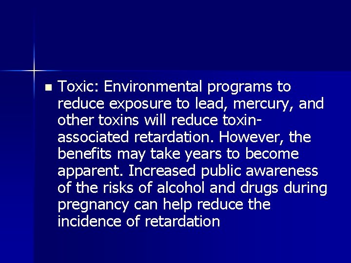 n Toxic: Environmental programs to reduce exposure to lead, mercury, and other toxins will