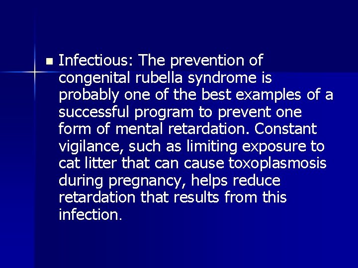 n Infectious: The prevention of congenital rubella syndrome is probably one of the best