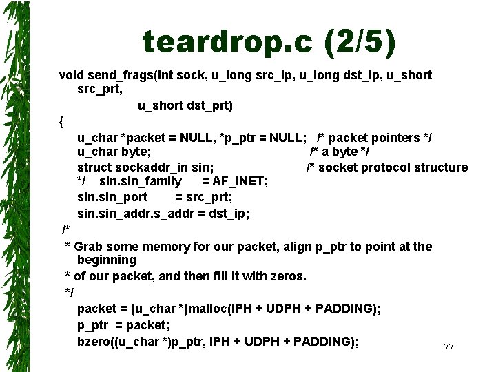 teardrop. c (2/5) void send_frags(int sock, u_long src_ip, u_long dst_ip, u_short src_prt, u_short dst_prt)