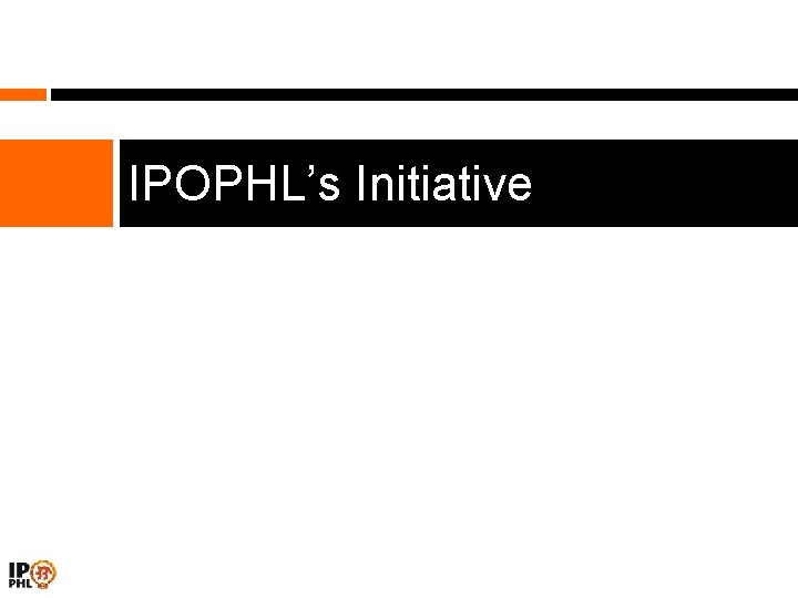 IPOPHL’s Initiative 