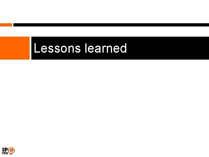 Lessons learned 