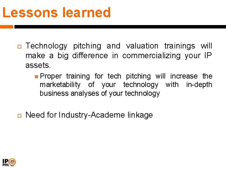 Lessons learned Technology pitching and valuation trainings will make a big difference in commercializing