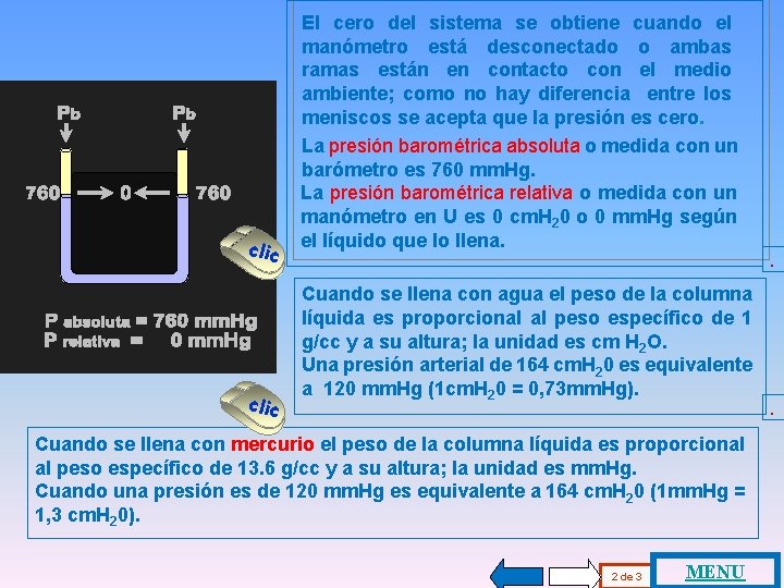 clic El cero del sistema se obtiene cuando el manómetro está desconectado o ambas