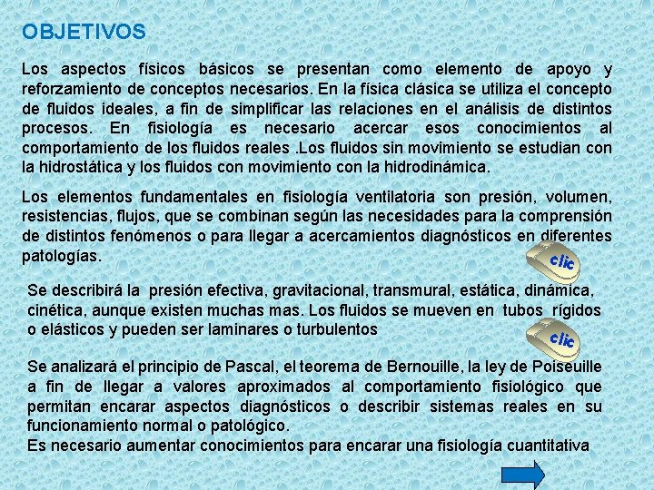 OBJETIVOS Los aspectos físicos básicos se presentan como elemento de apoyo y reforzamiento de
