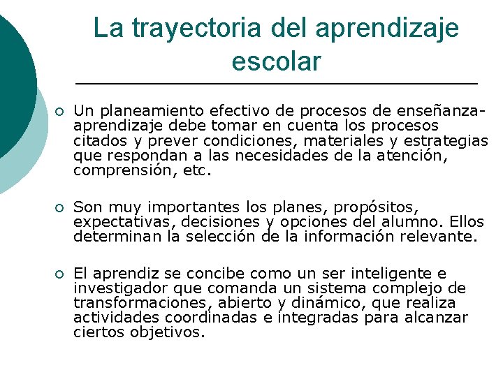 La trayectoria del aprendizaje escolar ¡ Un planeamiento efectivo de procesos de enseñanzaaprendizaje debe