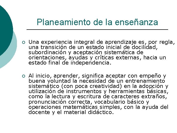 Planeamiento de la enseñanza ¡ Una experiencia integral de aprendizaje es, por regla, una