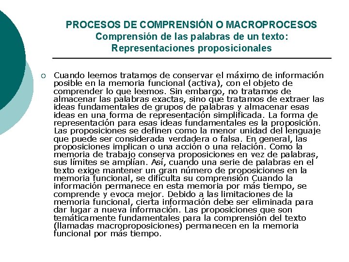 PROCESOS DE COMPRENSIÓN O MACROPROCESOS Comprensión de las palabras de un texto: Representaciones proposicionales