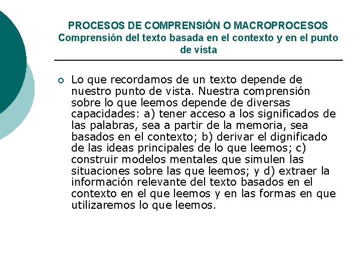 PROCESOS DE COMPRENSIÓN O MACROPROCESOS Comprensión del texto basada en el contexto y en