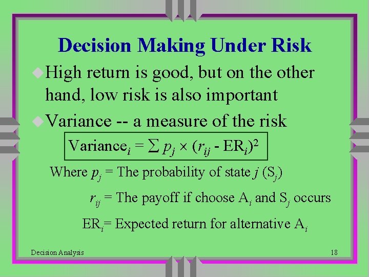 Decision Making Under Risk u. High return is good, but on the other hand, Decision Making Under Risk u. High return is good, but on the other hand,