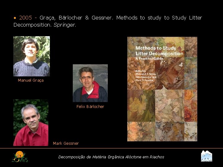  • 2005 - Graça, Bärlocher & Gessner. Methods to study to Study Litter