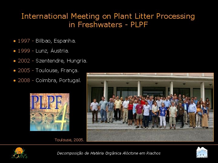International Meeting on Plant Litter Processing in Freshwaters - PLPF • 1997 - Bilbao,