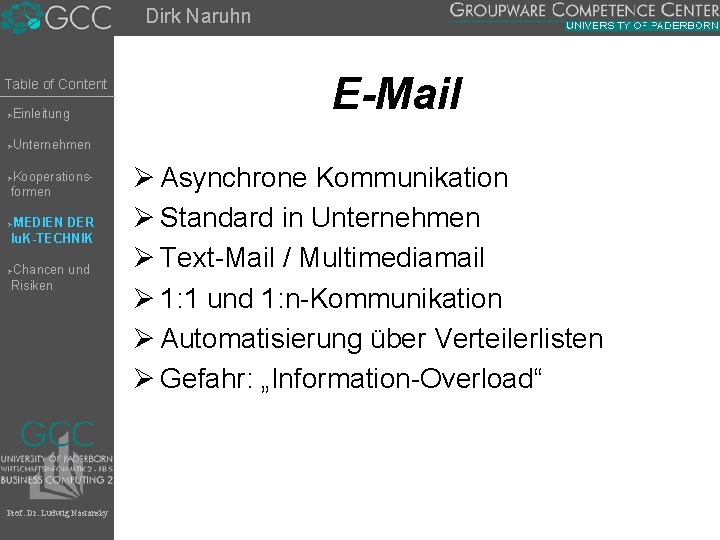 Dirk Naruhn Table of Content Einleitung Ø E-Mail Unternehmen Ø Kooperationsformen Ø MEDIEN DER