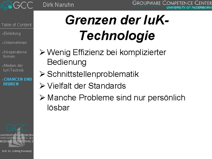 Dirk Naruhn Table of Content Einleitung Ø Unternehmen Ø Kooperationsformen Ø Medien der Iu.