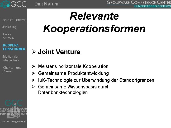 Dirk Naruhn Relevante Kooperationsformen Table of Content Einleitung Ø Unternehmen Ø KOOPERATIONSFORMEN Ø Medien