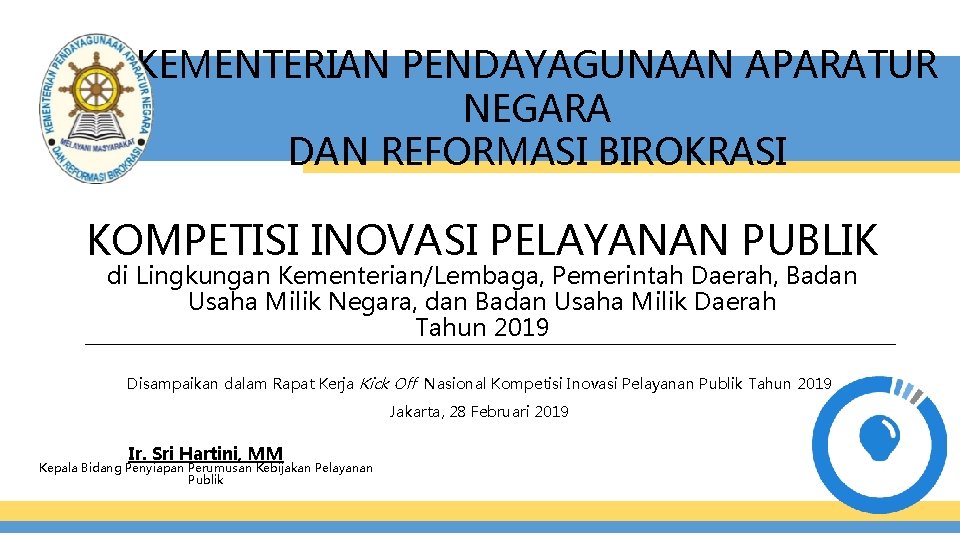 KEMENTERIAN PENDAYAGUNAAN APARATUR NEGARA DAN REFORMASI BIROKRASI KOMPETISI INOVASI PELAYANAN PUBLIK di Lingkungan Kementerian/Lembaga,