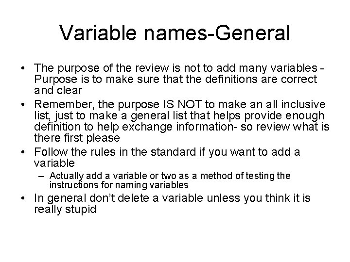 Variable names-General • The purpose of the review is not to add many variables