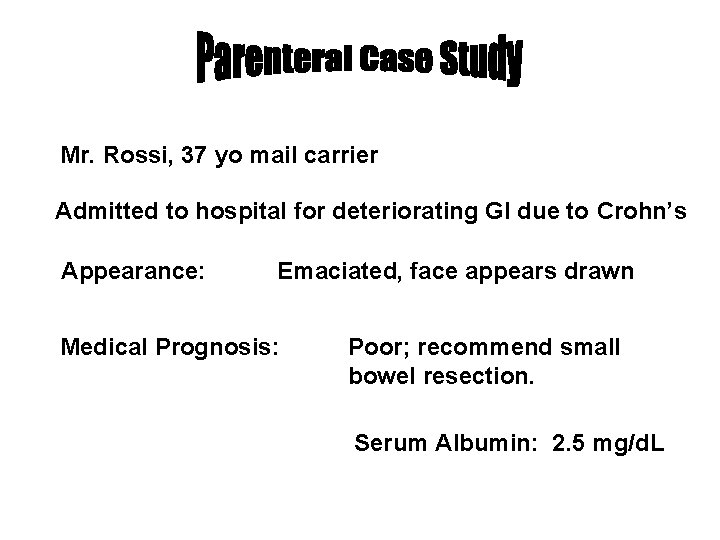 Mr. Rossi, 37 yo mail carrier Admitted to hospital for deteriorating GI due to Mr. Rossi, 37 yo mail carrier Admitted to hospital for deteriorating GI due to