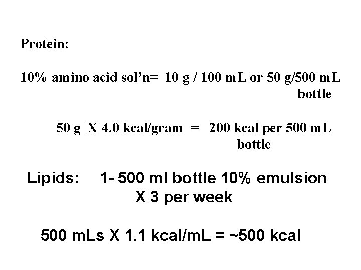 Protein: 10% amino acid sol’n= 10 g / 100 m. L or 50 g/500 Protein: 10% amino acid sol’n= 10 g / 100 m. L or 50 g/500