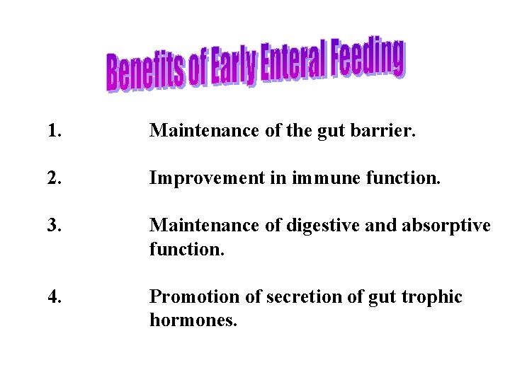 1. Maintenance of the gut barrier. 2. Improvement in immune function. 3. Maintenance of 1. Maintenance of the gut barrier. 2. Improvement in immune function. 3. Maintenance of
