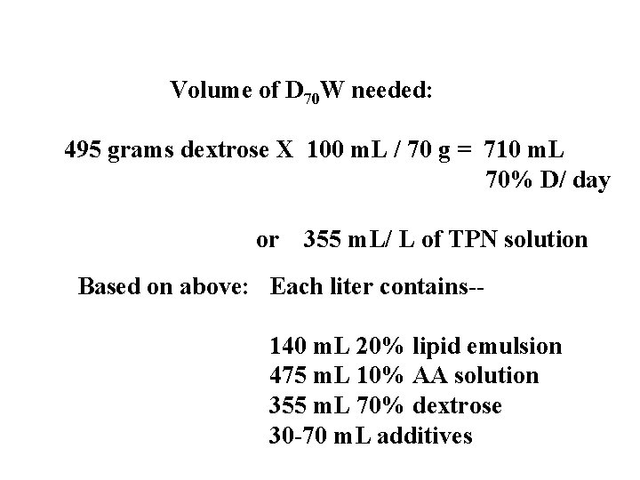 Volume of D 70 W needed: 495 grams dextrose X 100 m. L / Volume of D 70 W needed: 495 grams dextrose X 100 m. L /