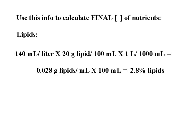 Use this info to calculate FINAL [ ] of nutrients: Lipids: 140 m. L/