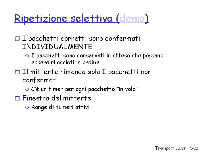 Ripetizione selettiva (demo) r I pacchetti corretti sono confermati INDIVIDUALMENTE m I pacchetti sono