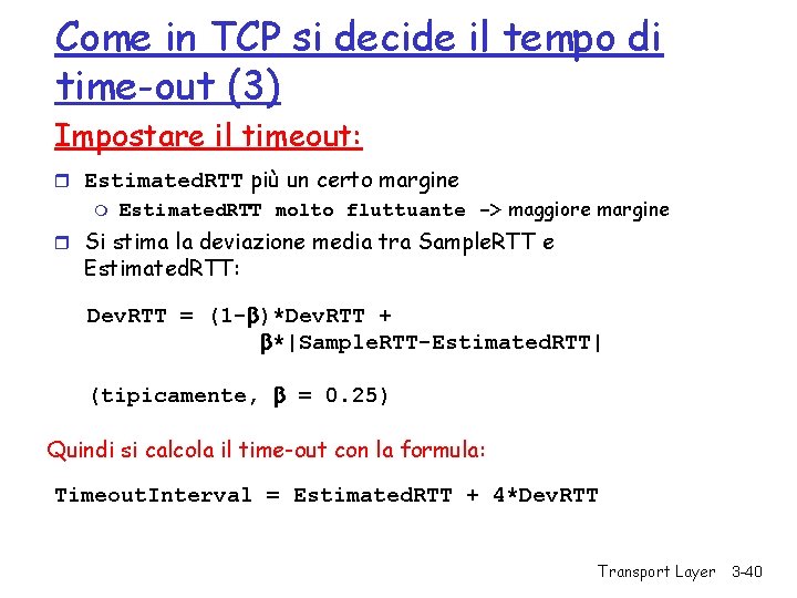 Come in TCP si decide il tempo di time-out (3) Impostare il timeout: r