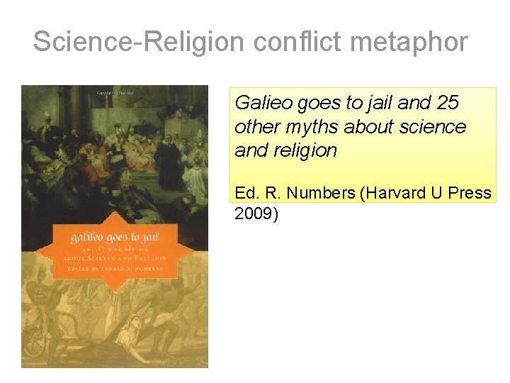 Science-Religion conflict metaphor Galieo goes to jail and 25 other myths about science and