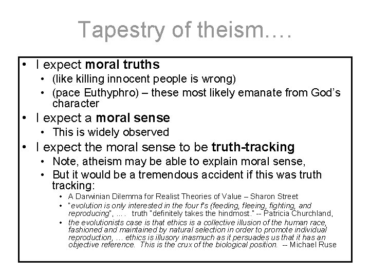 Tapestry of theism…. • I expect moral truths • (like killing innocent people is