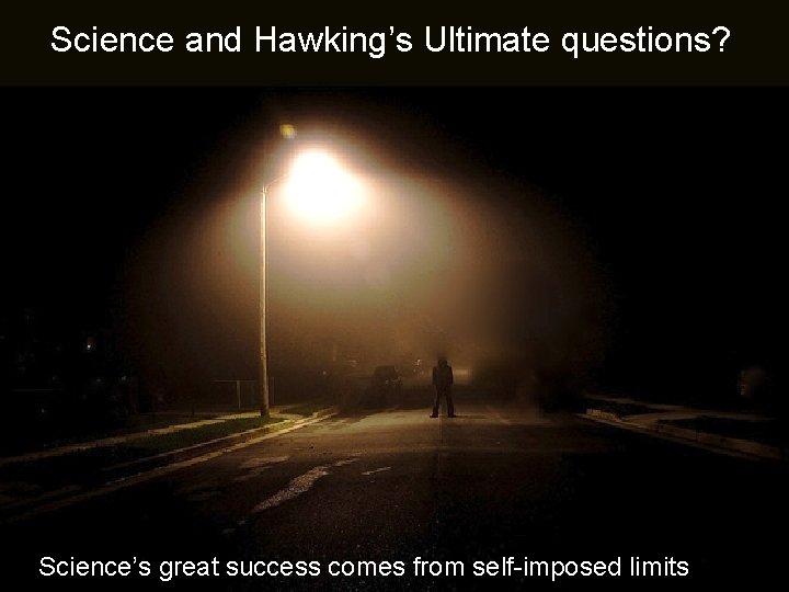 Science and Hawking’s Ultimate questions? Science & the ultimate questions Alvin Plantinga Science’s great